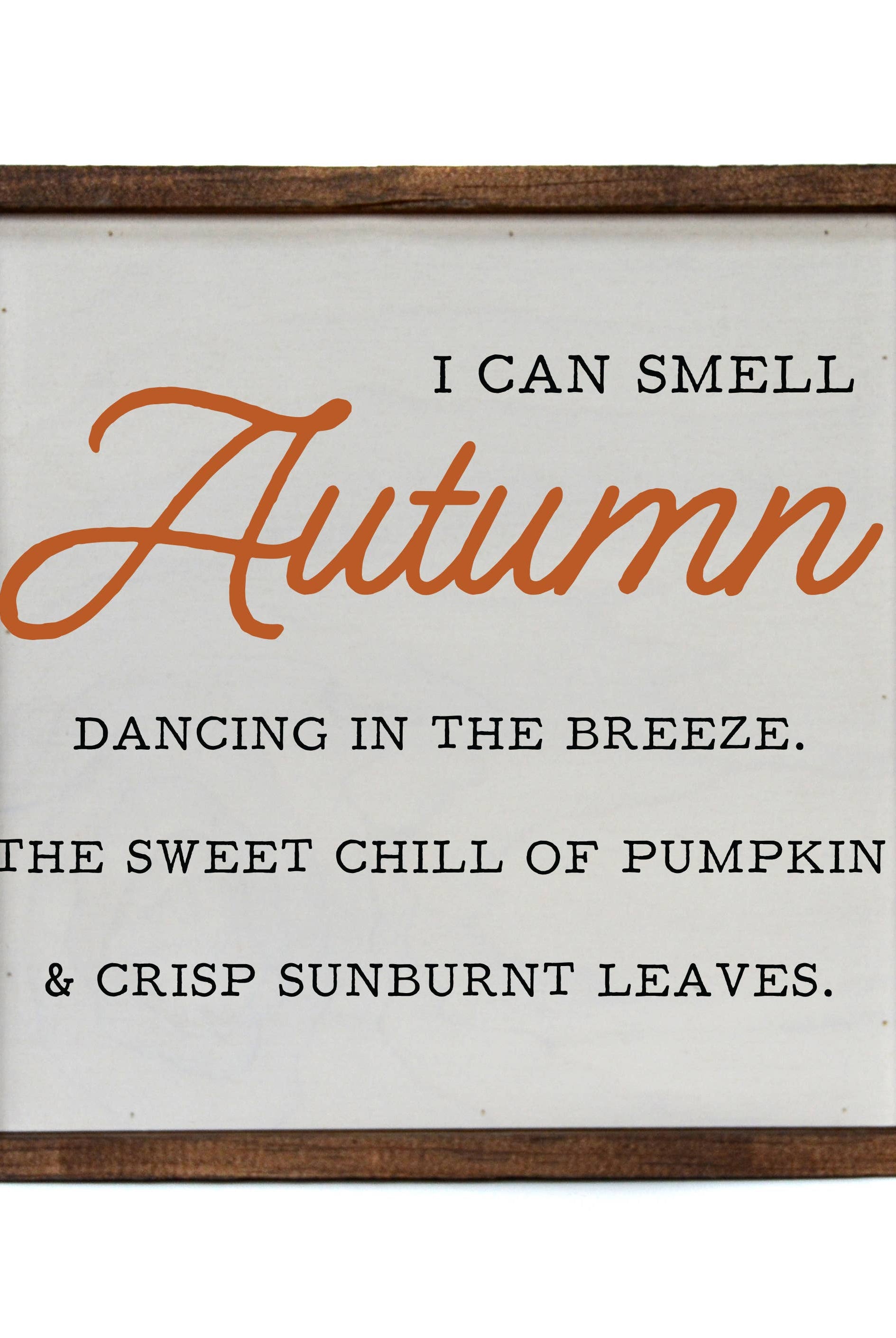 10x10 “I Can Smell Autumn Dancing in the Breeze” – Rustic Fall Wooden Sign-300 Treats/Gift-Driftless Studios-Hello Friends Boutique-Woman's Fashion Boutique Located in Traverse City, MI