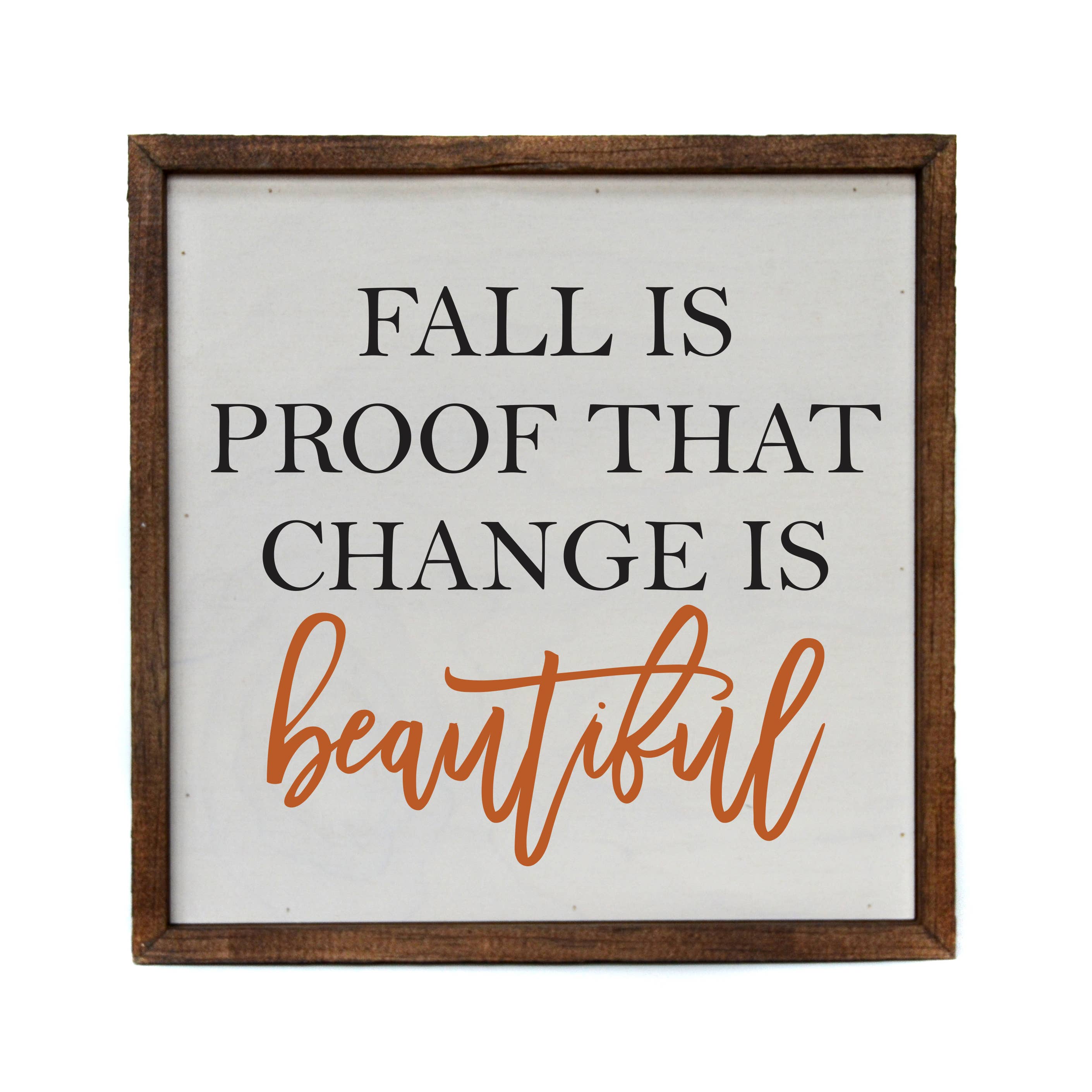 Fall Is Proof That Change Is Beautiful” – Rustic Fall Wooden Sign-300 Treats/Gift-Driftless Studios-Hello Friends Boutique-Woman's Fashion Boutique Located in Traverse City, MI