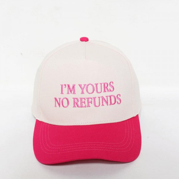 "I'M YOURS NO REFUNDS" Cap-280 Other Accessories-Judson-Hello Friends Boutique-Woman's Fashion Boutique Located in Traverse City, MI